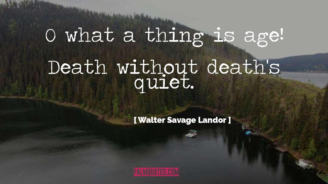 Quiet Please quotes by Walter Savage Landor