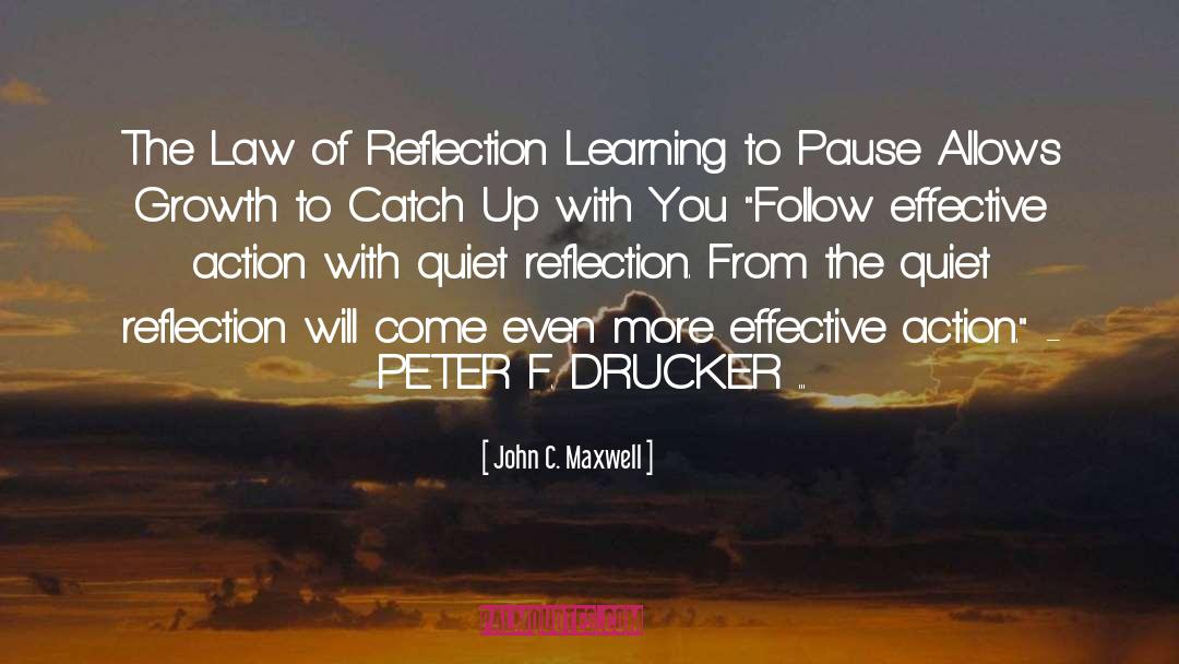 Quiet Reflection quotes by John C. Maxwell