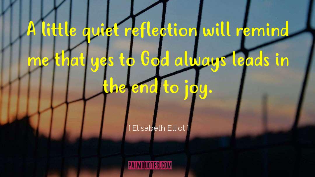 Quiet Reflection quotes by Elisabeth Elliot