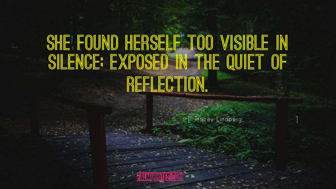 Quiet Reflection quotes by Tracey Lindberg