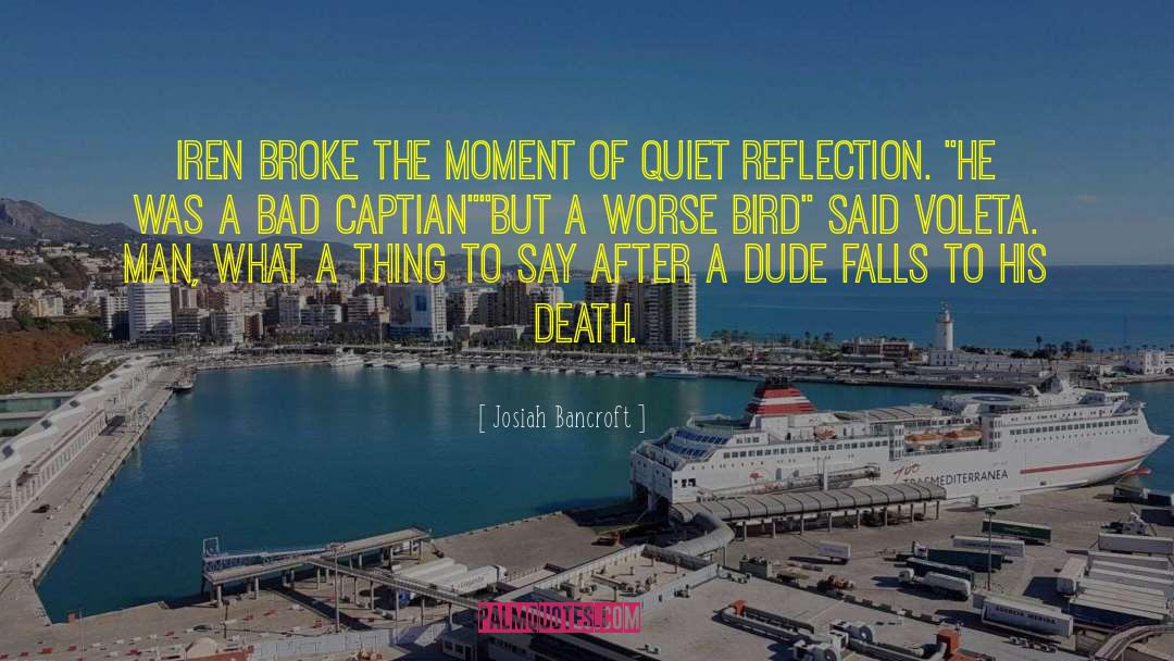 Quiet Reflection quotes by Josiah Bancroft