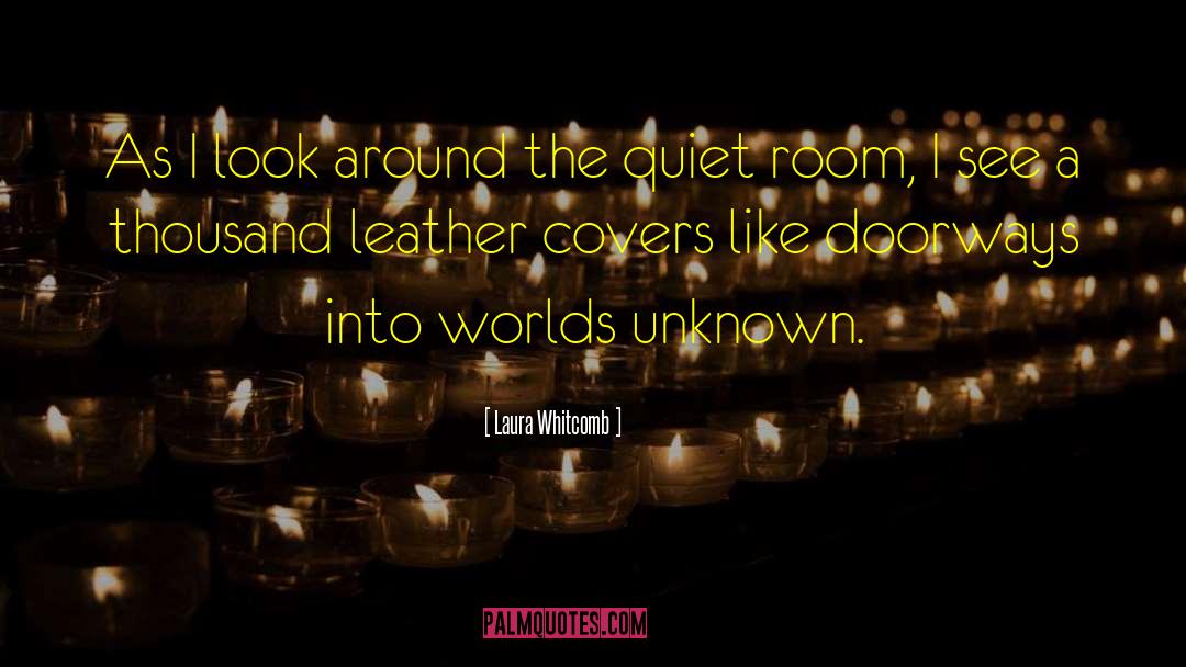 Quiet Room quotes by Laura Whitcomb