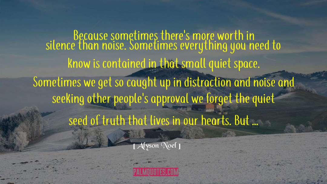 Quiet Space quotes by Alyson Noel