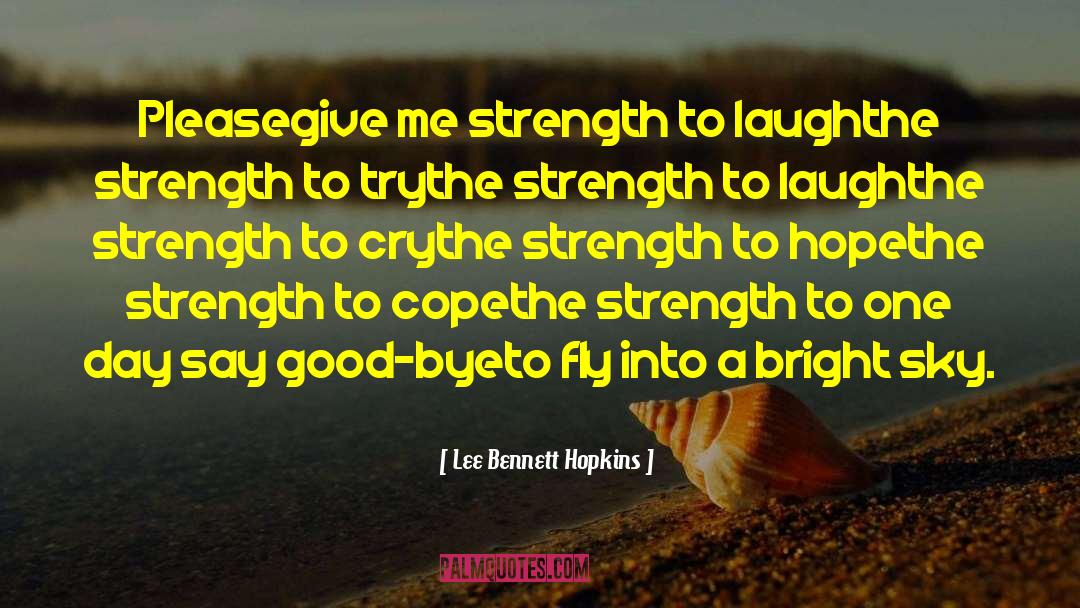 Quiet Strength quotes by Lee Bennett Hopkins