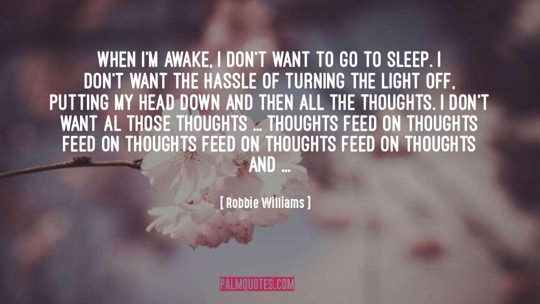 Quiet Thoughts quotes by Robbie Williams