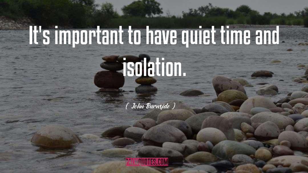 Quiet Time quotes by John Burnside