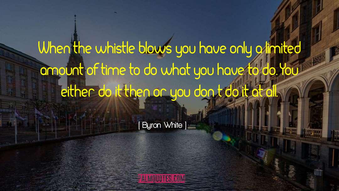 Quiet Time quotes by Byron White