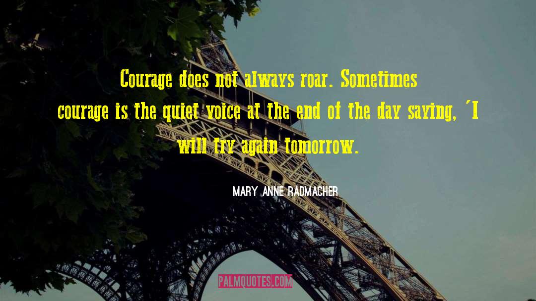 Quiet Voice quotes by Mary Anne Radmacher