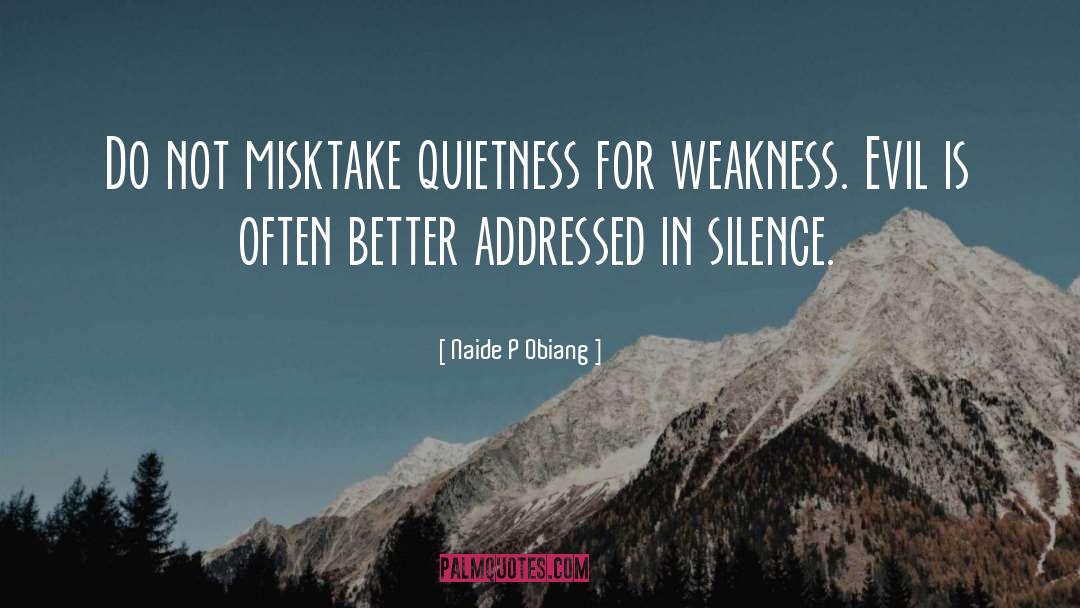 Quietness quotes by Naide P Obiang