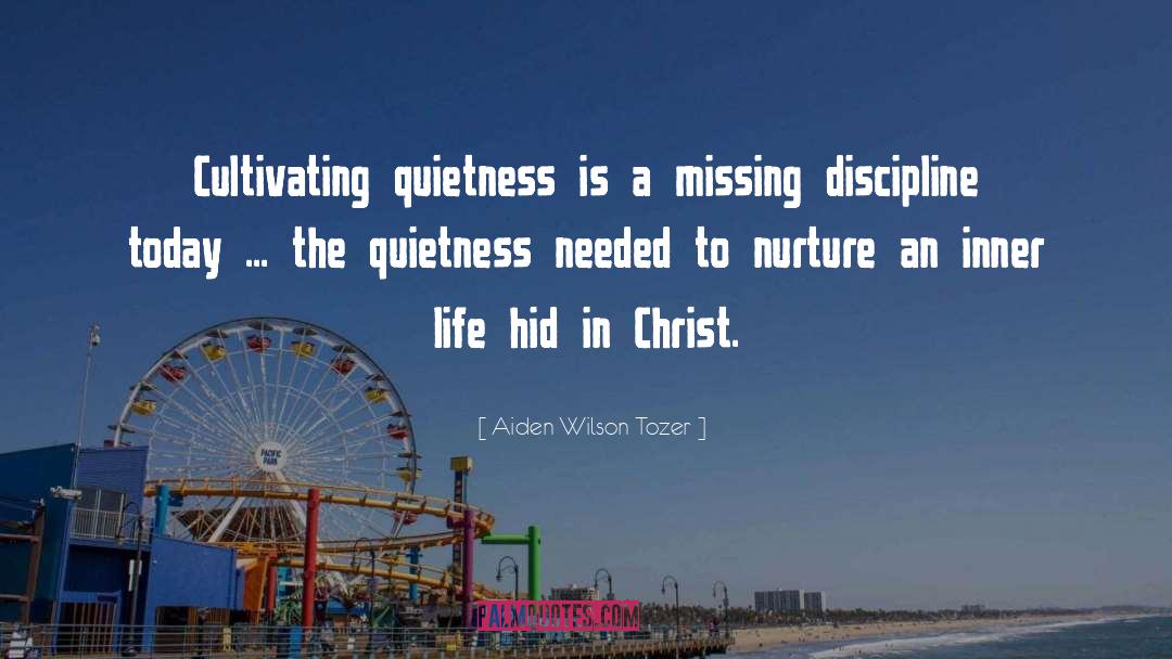 Quietness quotes by Aiden Wilson Tozer