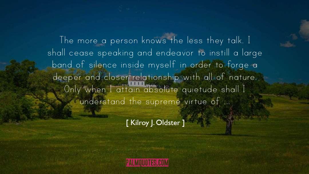 Quietude quotes by Kilroy J. Oldster