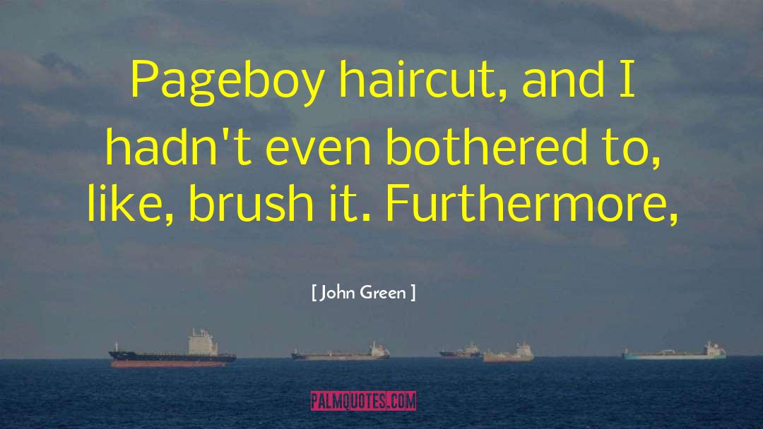 Quiff Haircut quotes by John Green