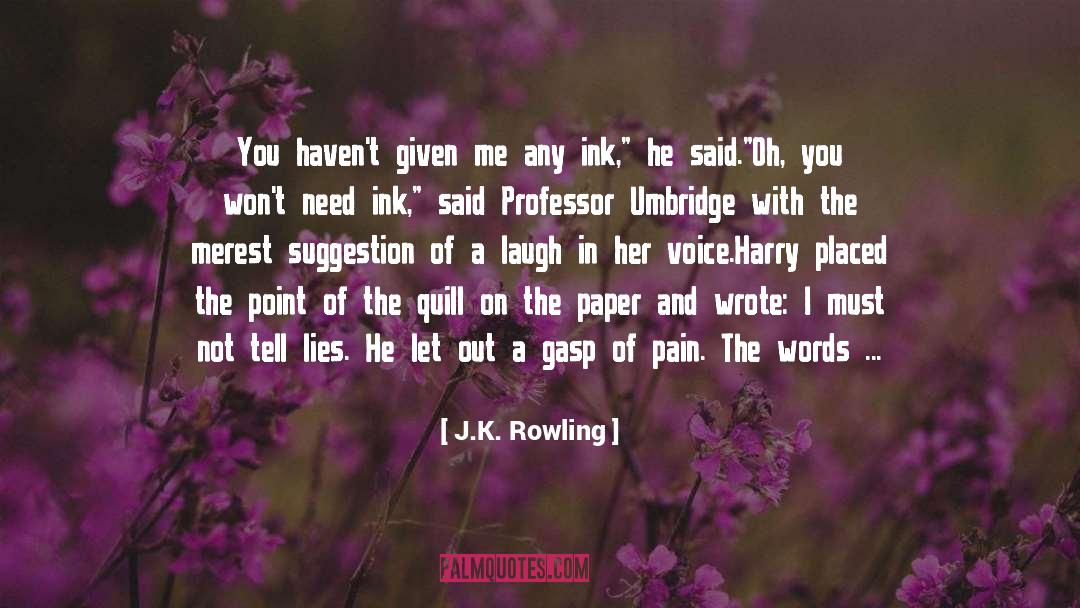 Quill quotes by J.K. Rowling