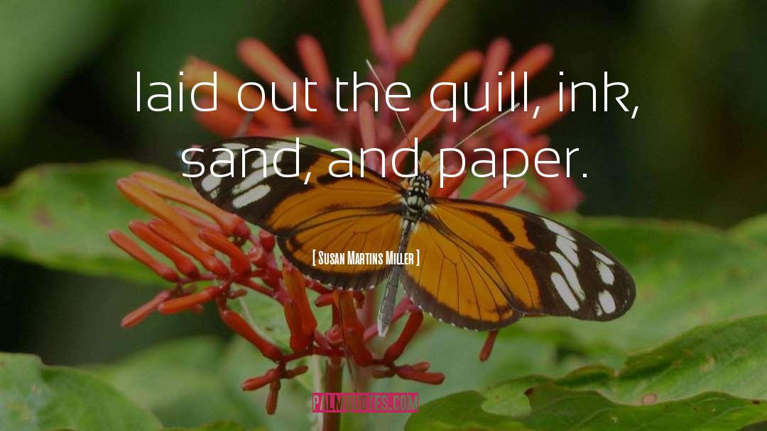 Quill quotes by Susan Martins Miller