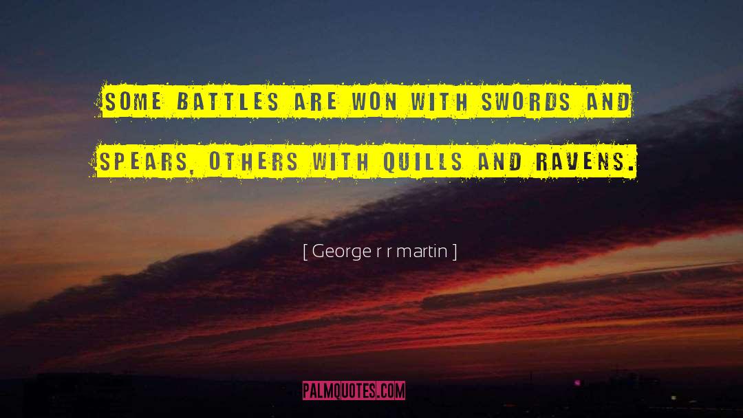 Quills quotes by George R R Martin