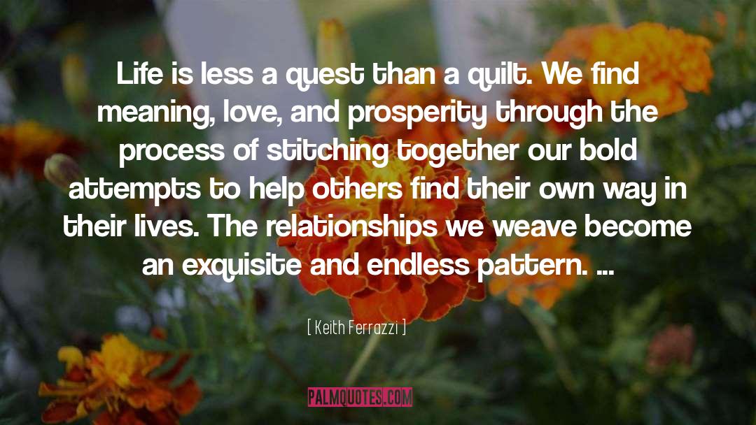 Quilt quotes by Keith Ferrazzi