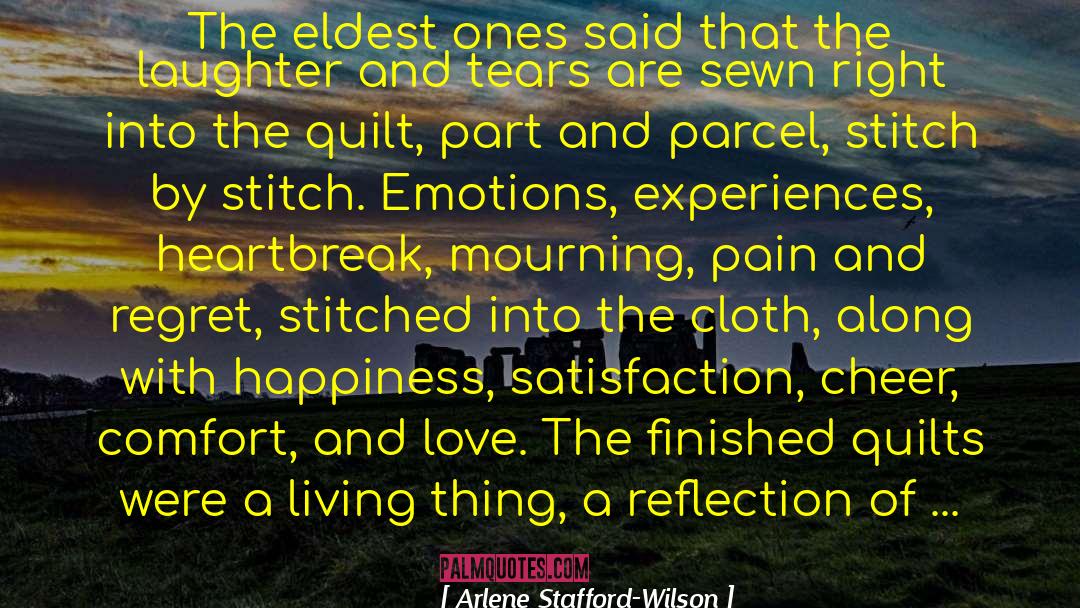 Quilts quotes by Arlene Stafford-Wilson