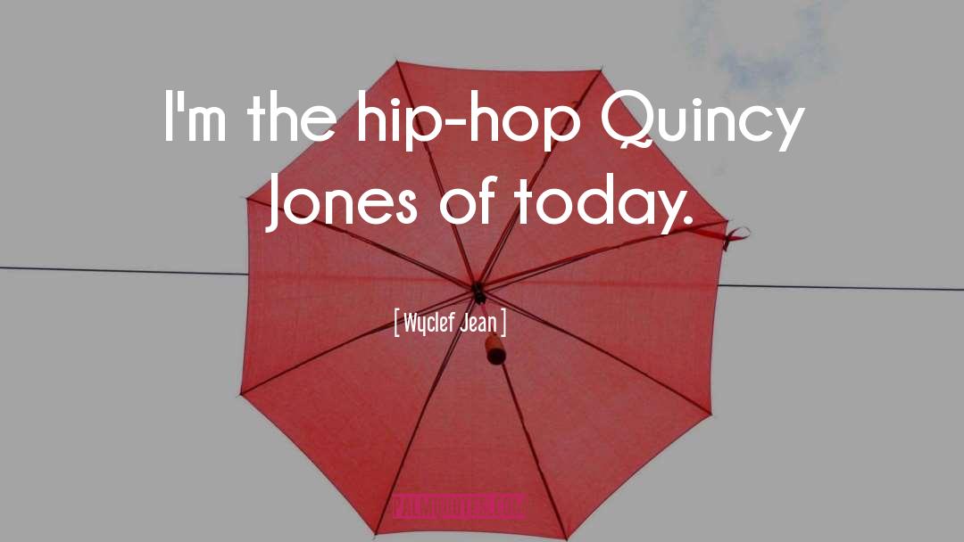 Quincy quotes by Wyclef Jean