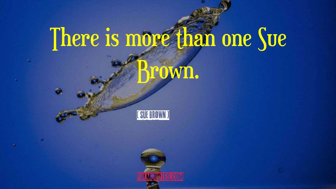 Quinnell Brown quotes by Sue Brown