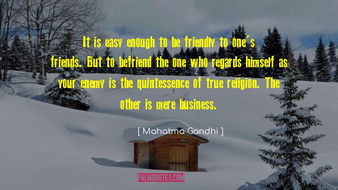 Quintessence quotes by Mahatma Gandhi