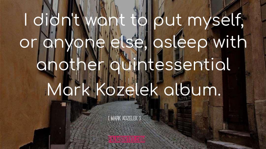 Quintessential quotes by Mark Kozelek