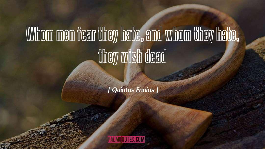 Quintus quotes by Quintus Ennius