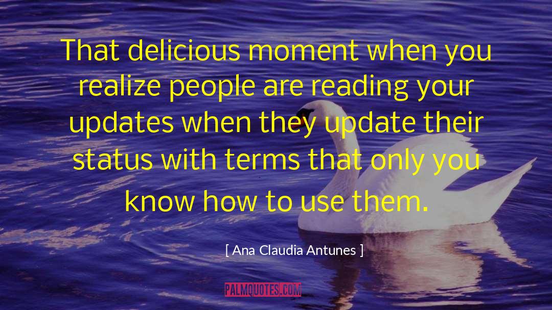 Quip Sarcasm Delicious quotes by Ana Claudia Antunes