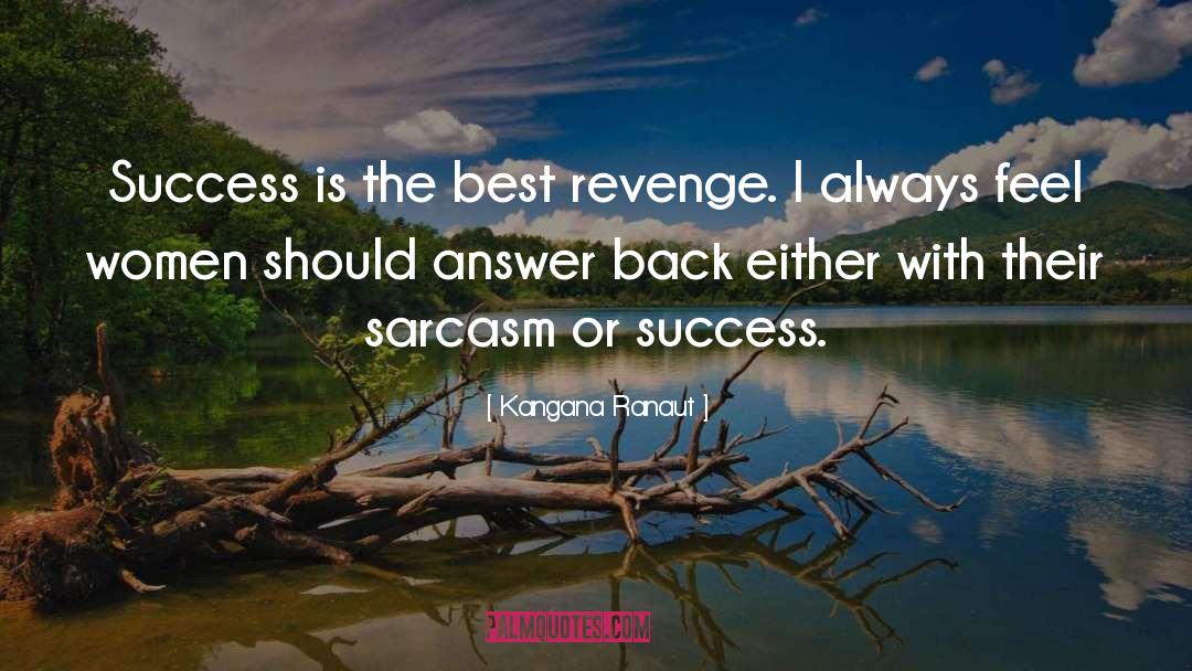 Quip Sarcasm Delicious quotes by Kangana Ranaut