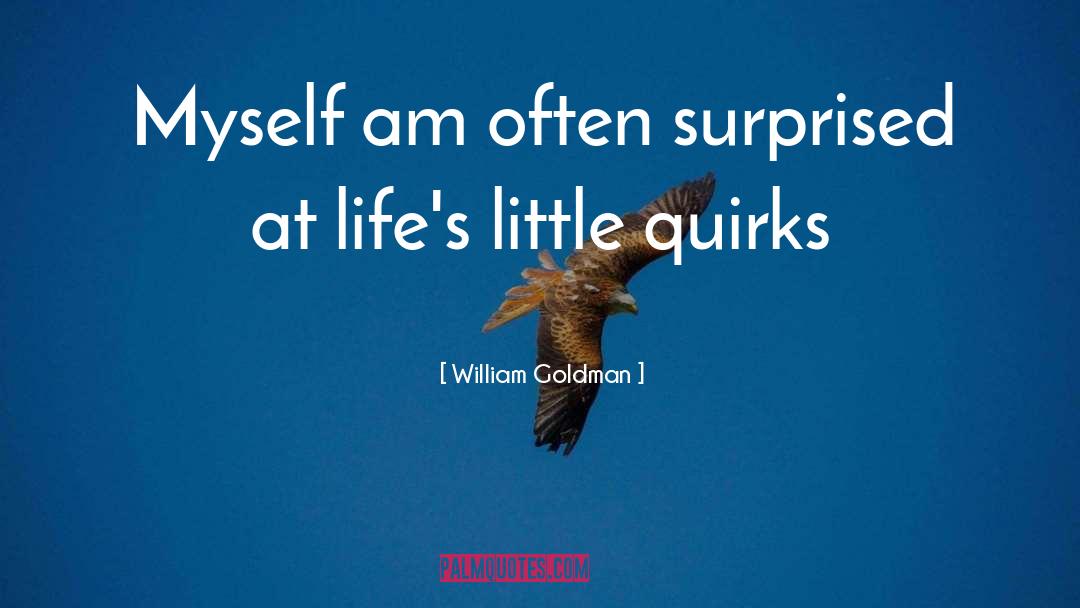 Quirks quotes by William Goldman