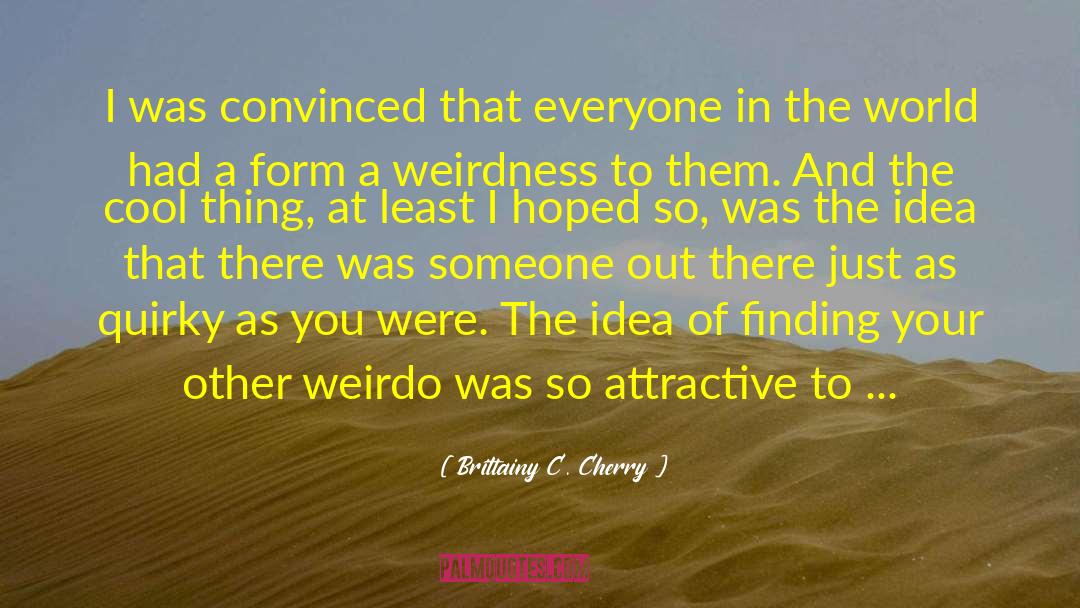 Quirky Pub quotes by Brittainy C. Cherry