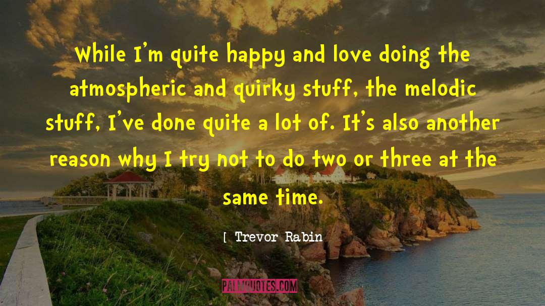 Quirky quotes by Trevor Rabin