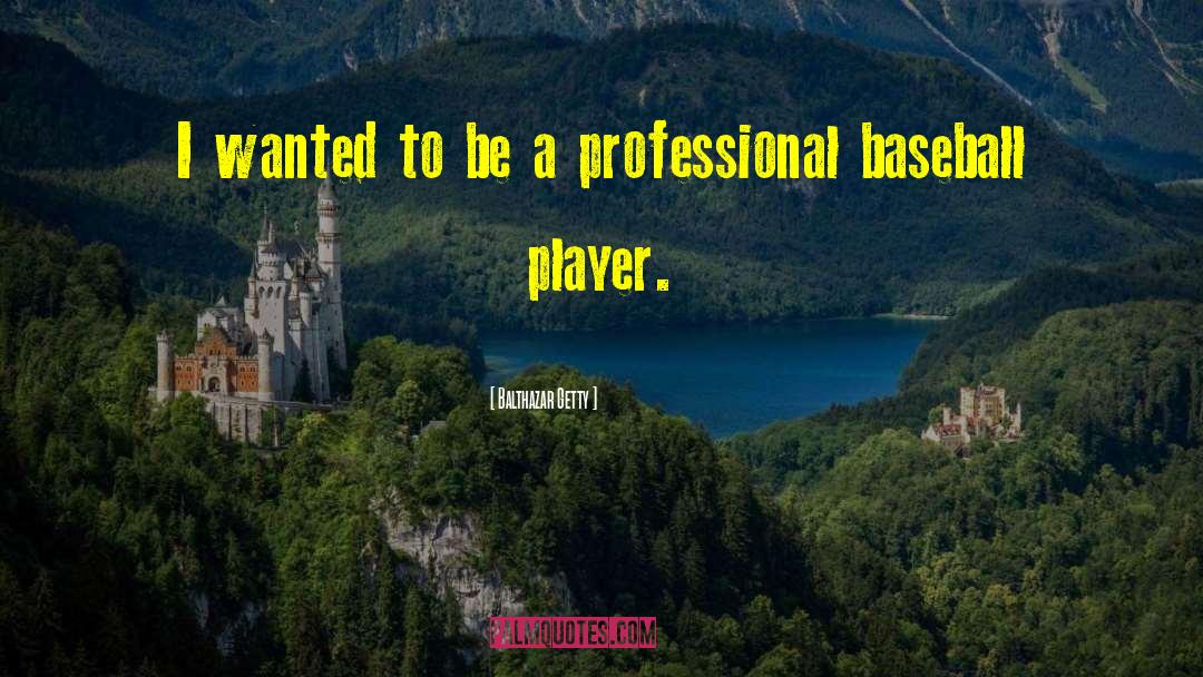 Quisenberry Baseball quotes by Balthazar Getty