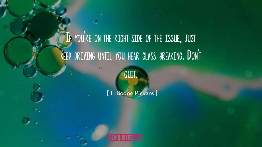 Quit quotes by T. Boone Pickens