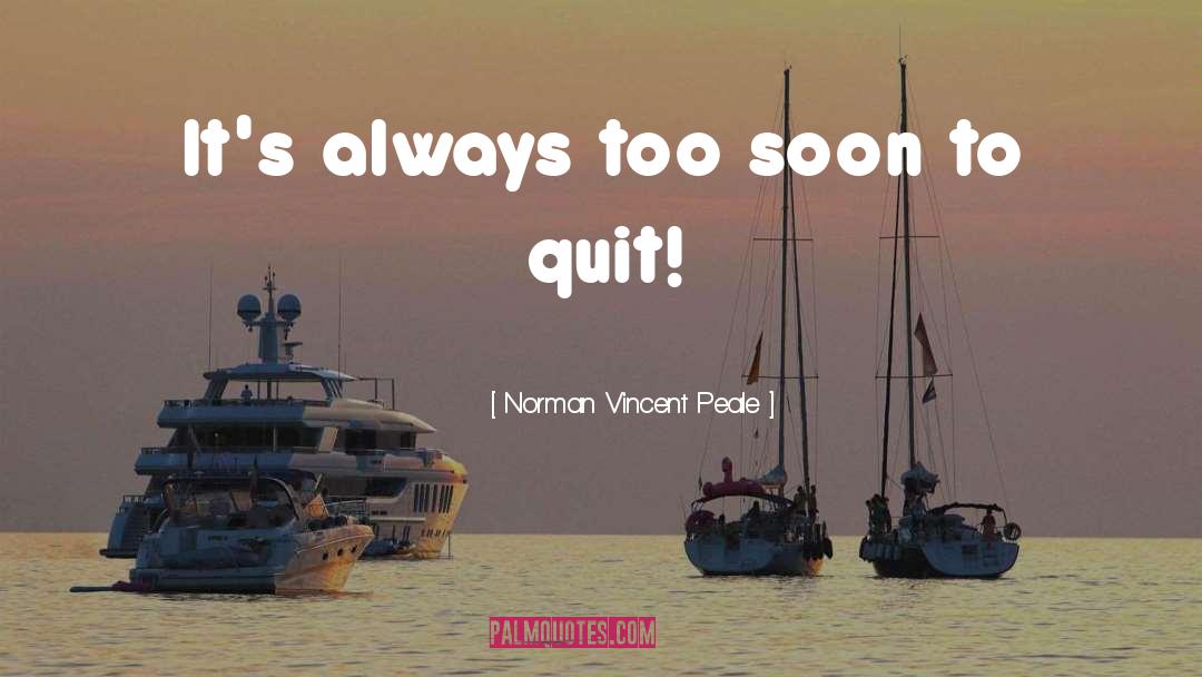 Quit quotes by Norman Vincent Peale