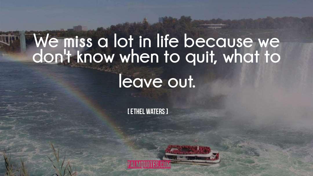 Quit quotes by Ethel Waters