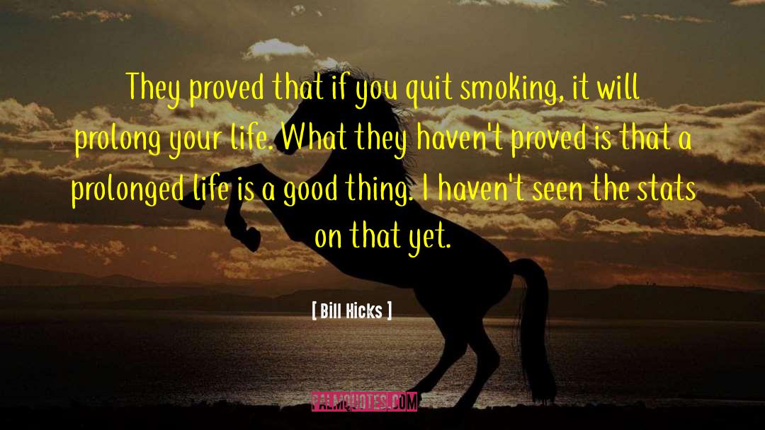 Quit Smoking quotes by Bill Hicks