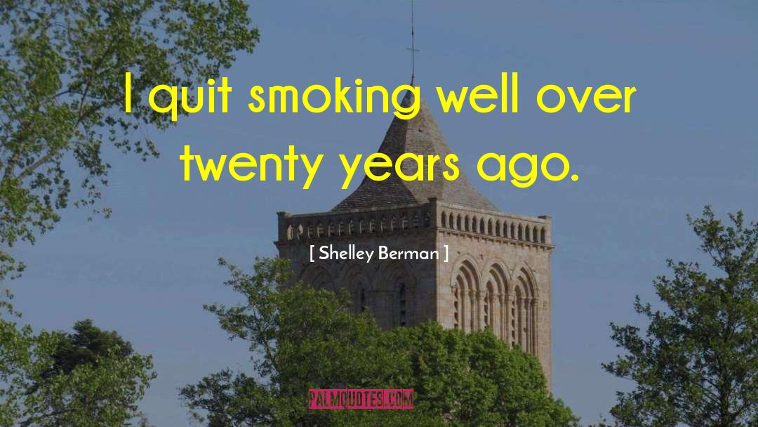Quit Smoking quotes by Shelley Berman