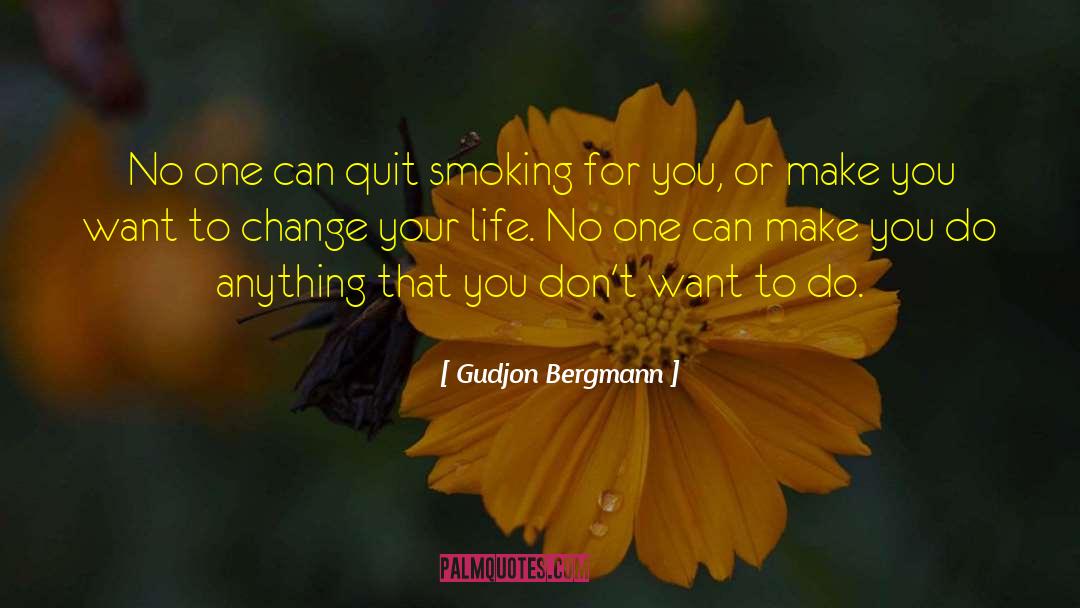 Quit Smoking quotes by Gudjon Bergmann