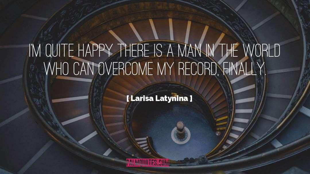 Quite Happy quotes by Larisa Latynina