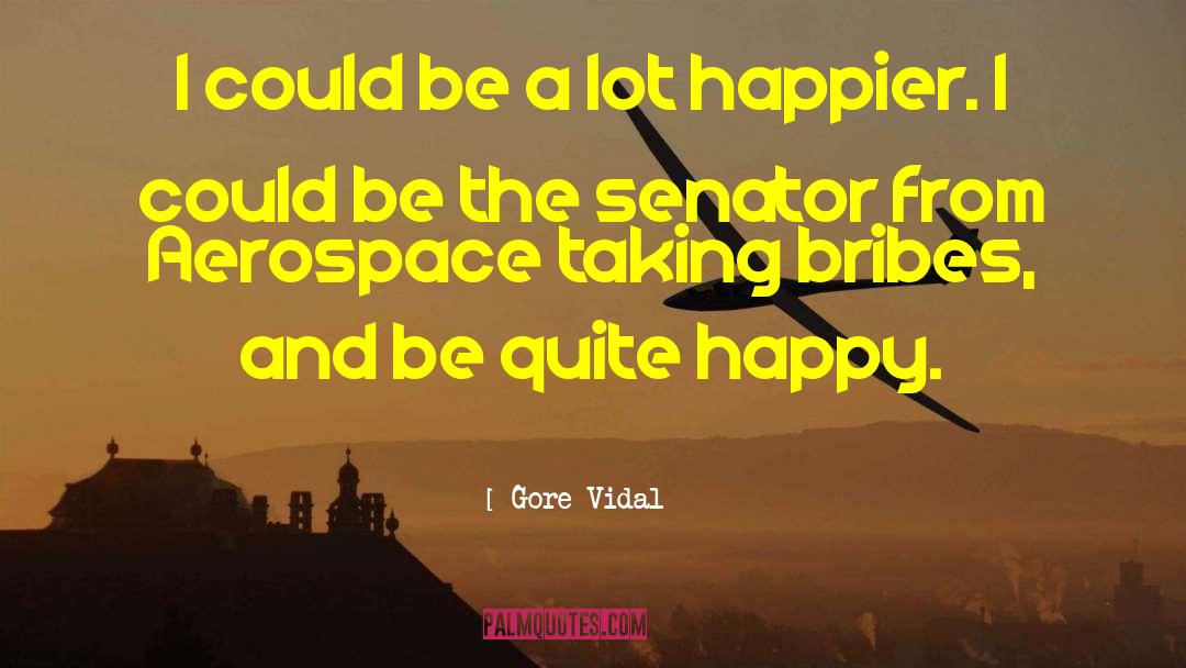 Quite Happy quotes by Gore Vidal