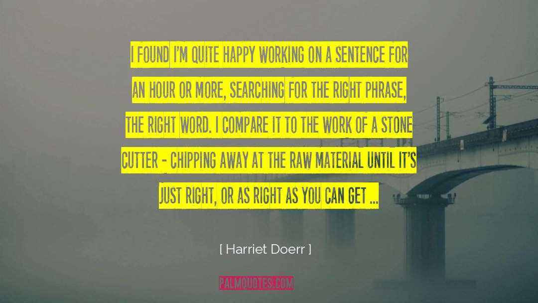 Quite Happy quotes by Harriet Doerr