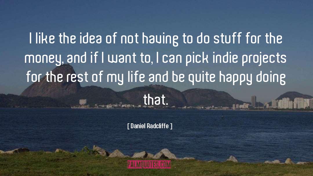 Quite Happy quotes by Daniel Radcliffe