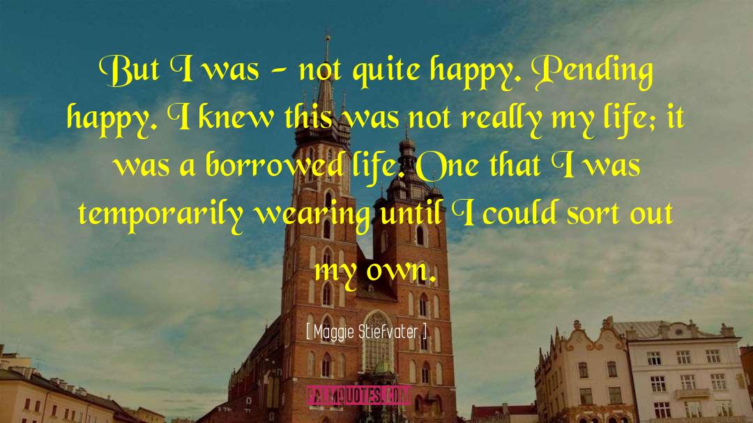 Quite Happy quotes by Maggie Stiefvater