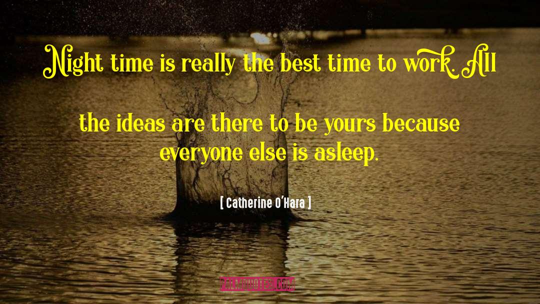 Quite Time quotes by Catherine O'Hara