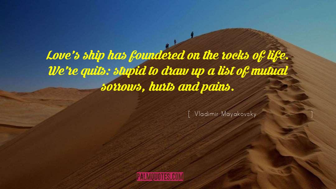 Quits quotes by Vladimir Mayakovsky