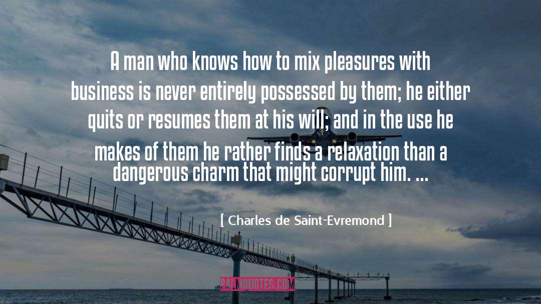 Quits quotes by Charles De Saint-Evremond