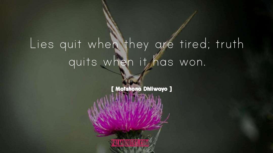 Quits quotes by Matshona Dhliwayo