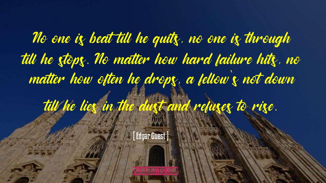 Quits quotes by Edgar Guest