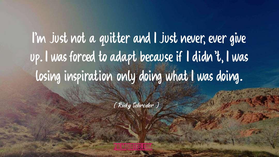 Quitter quotes by Ricky Schroder