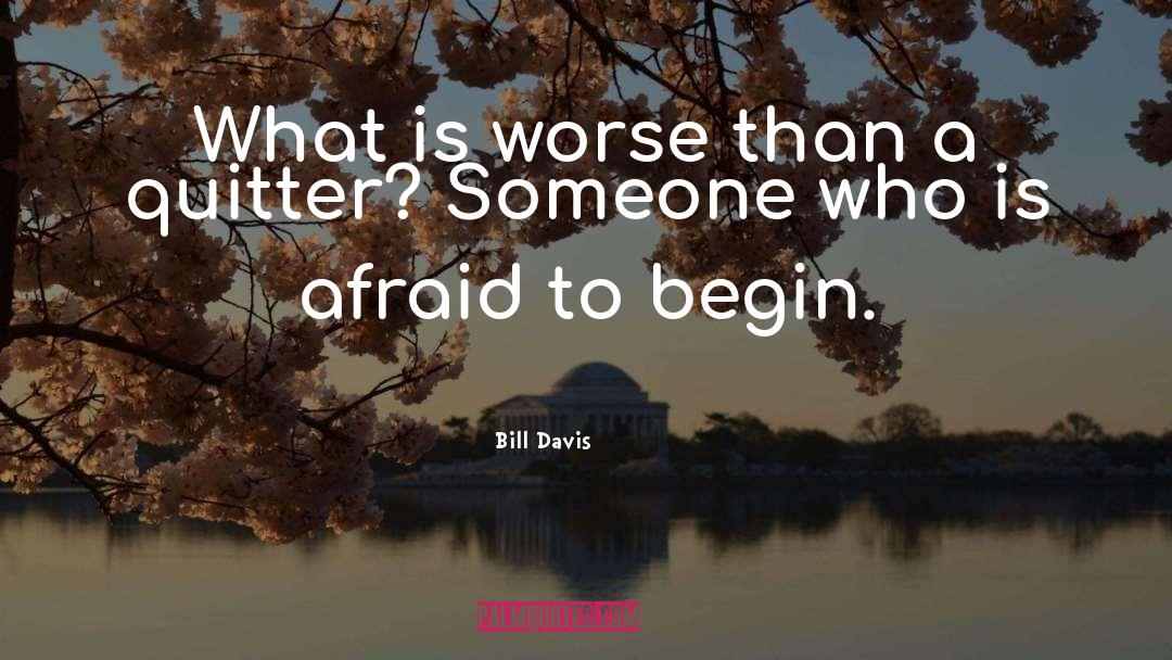 Quitter quotes by Bill Davis
